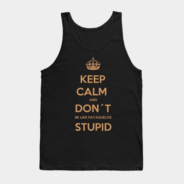 KEEP CALM 2 Tank Top by Pobre Payasuelos